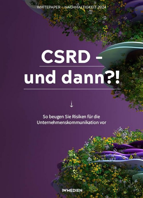 Cover des Whitepapers zur Nachhaltigkeit 2024. Darauf der Text CSRD - und dann?! So beugen Sie Risiken für die Unternehmenskommunikation vor.