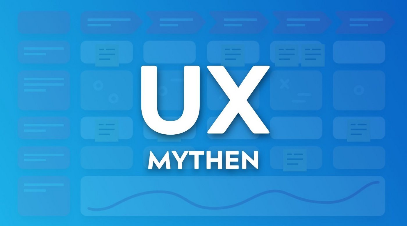 UX-Strategie: Die 6 größten Mythen